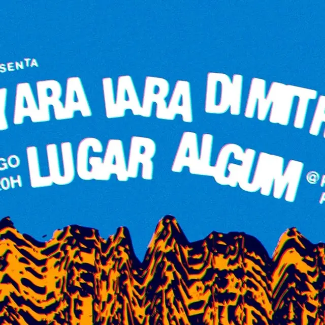 Flyer de Mayara Iara Dimitria, Lugar Algum e mais 7 artistas